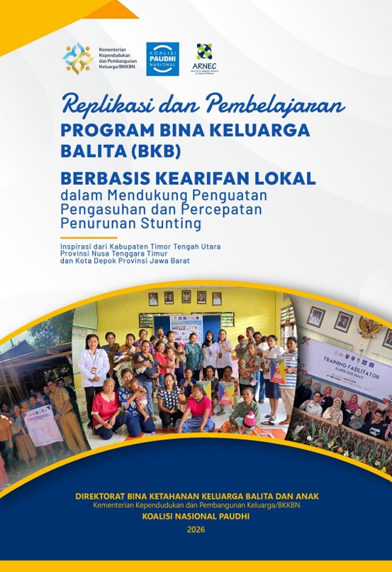 Replikasi dan Pembelajaran PROGRAM BINA KELUARGA BALITA (BKB) BERBASIS KEARIFAN LOKAL dalam Mendukung Penguatan Pengasuhan dan Percepatan Penurunan Stunting